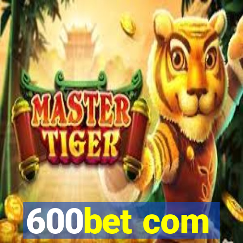 600bet com